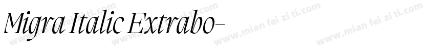 Migra Italic Extrabo字体转换